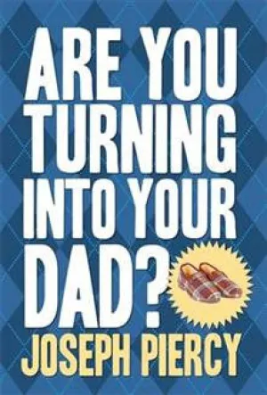 Are You Turning into Your Dad?